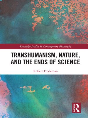 cover image of Transhumanism, Nature, and the Ends of Science